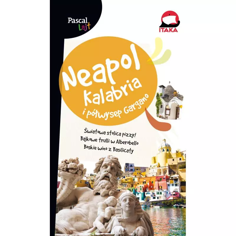 NEAPOL, KALABRIA I PÓŁWYSEP GARGANO. PRZEWODNIK ILUSTROWANY - Pascal