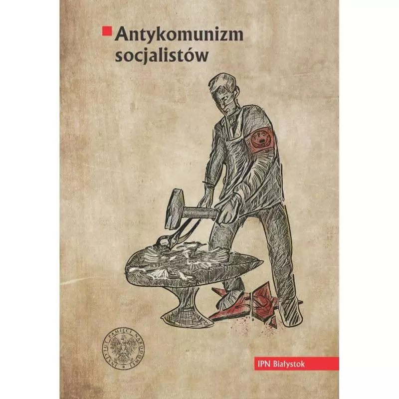 ANTYKOMUNIZM SOCJALISTÓW - IPN