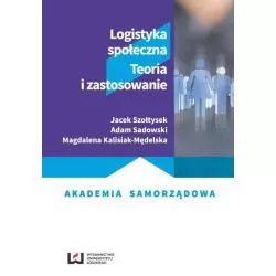 LOGISTYKA SPOŁECZNA. TEORIA I ZASTOSOWANIE - Wydawnictwo Uniwersytetu Łódzkiego