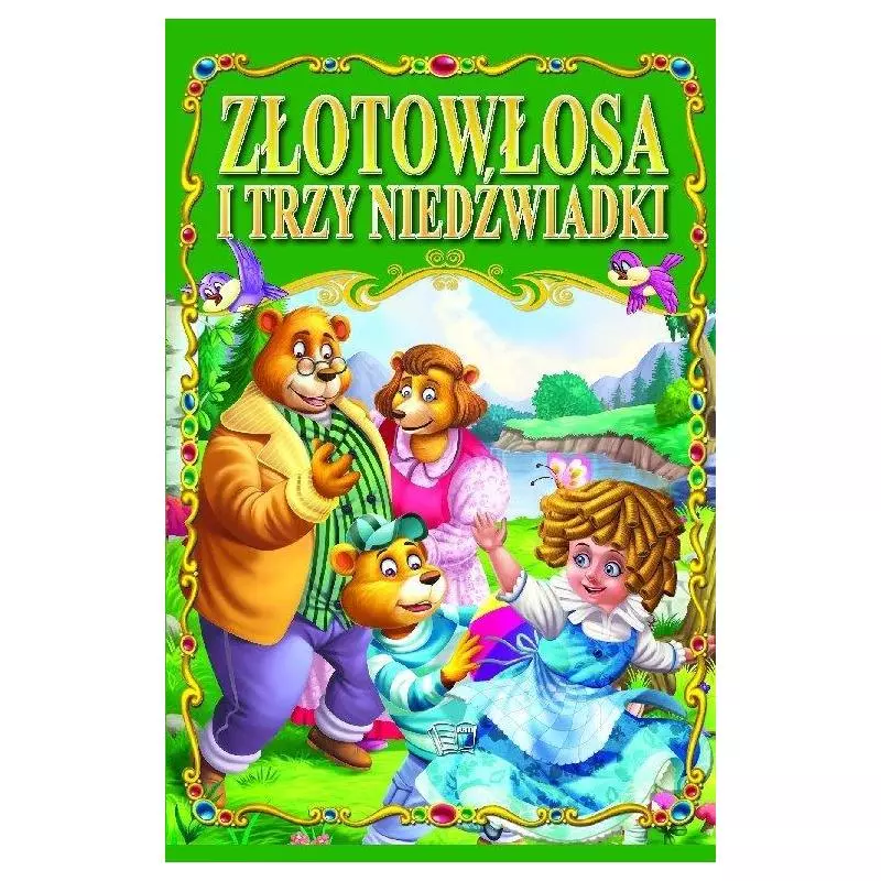 ZŁOTOWŁOSA I TRZY NIEDŹWIADKI. BAJKI KLASYCZNE - Arti