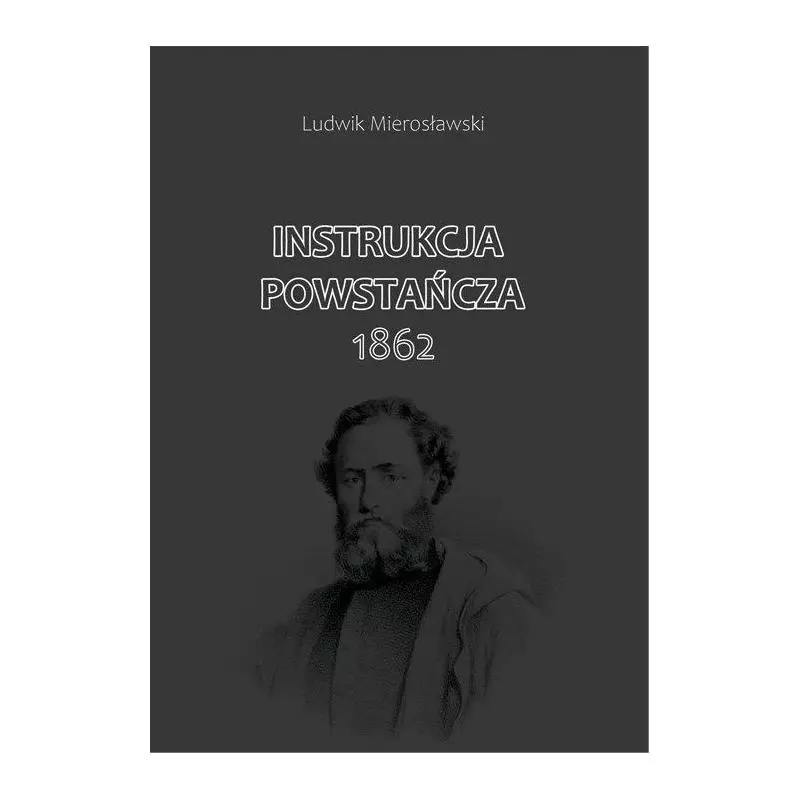 INSTRUKCJA POWSTAŃCZA 1862 - Wojownicy