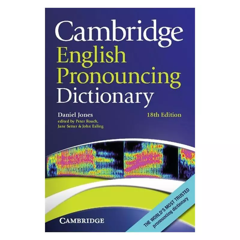 CAMBRIDGE ENGLISH PRONOUNCING DICTIONARY - Cambridge University Press