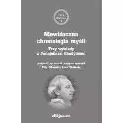 NIEWIDOCZNA CHRONOLOGIA MYŚLI. TRZY WYWIADY Z PANAJOTISEM KONDYLISEM - Adam Marszałek