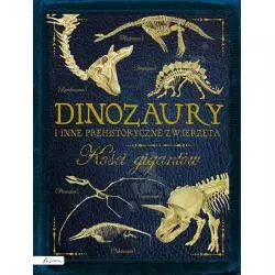 DINOZAURY I INNE PREHISTORYCZNE ZWIERZĘTA. KOŚCI GIGANTÓW - Papilon