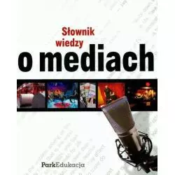 SŁOWNIK WIEDZY O MEDIACH - PWN