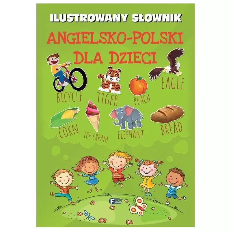 ILUSTROWANY SŁOWNIK ANGIELSKO-POLSKI DLA DZIECI - Fenix