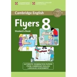 CAMBRIDGE ENGLISH FLYERS 8 STUDENTS BOOK - Cambridge University Press