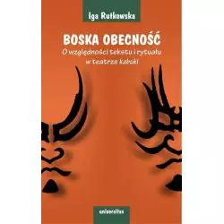 BOSKA OBECNOŚĆ. O WZGLĘDNOŚCI TEKSTU I RYTUAŁU W TEATRZE KABUKI - Universitas