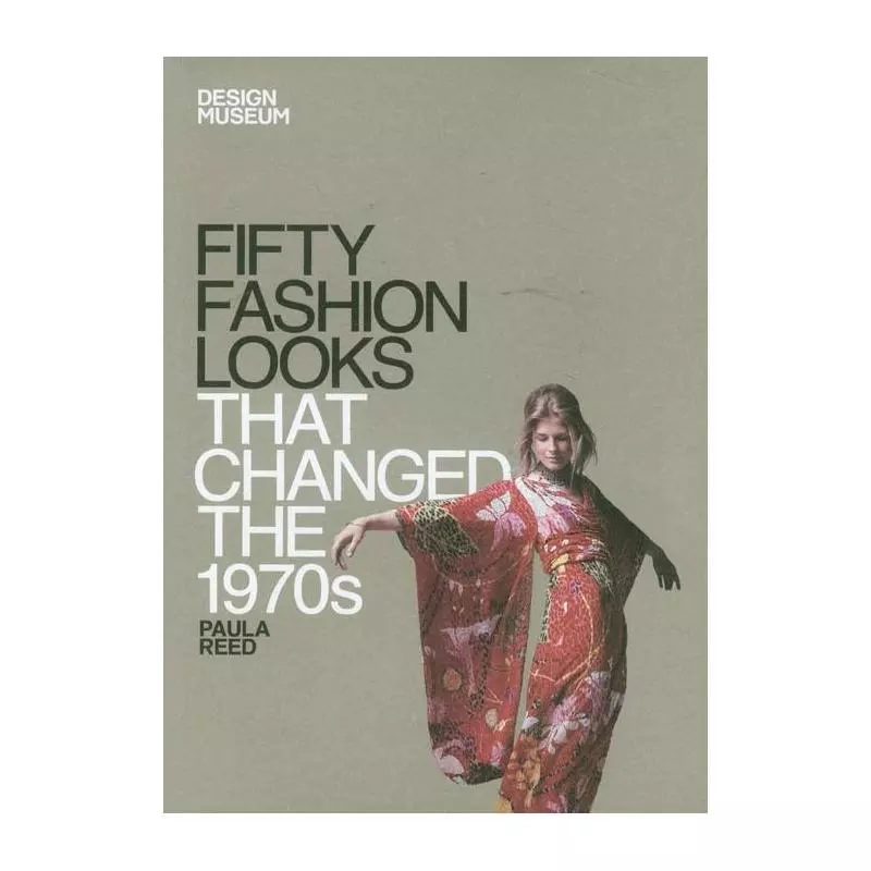 FIFTY FASHION LOOKS THAT CHANGED THE 1970S - Conran Octopus