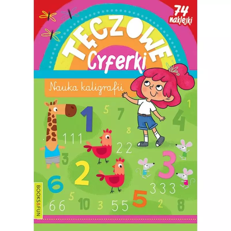 TĘCZOWE CYFERKI. NAUKA KALIGRAFII Z NAKLEJKAMI - Books and Fun