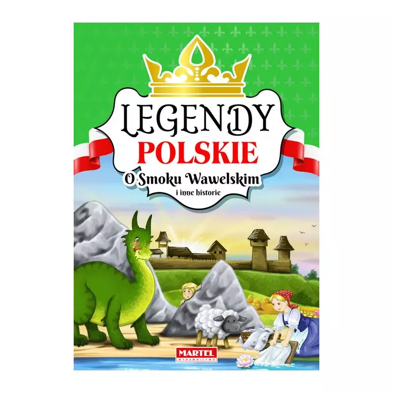 O SMOKU WAWELSKIM I INNE HISTORIE LEGENDY POLSKIE - Martel