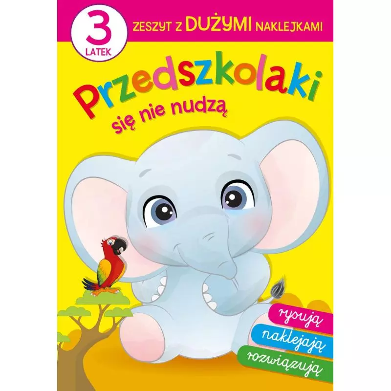 PRZEDSZKOLAKI SIĘ NIE NUDZĄ. 3-LATEK. ZESZYT Z DUŻYMI NAKLEJKAMI - Olesiejuk