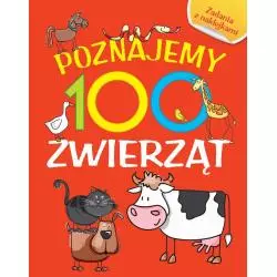 POZNAJEMY 100 ZWIERZĄT. KSIĄŻKA Z NAKLEJKAMI - Olesiejuk