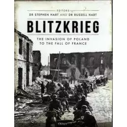BLITZKRIEG THE INVASION OF POLAND TO THE FALL OF FRANCE - Osprey