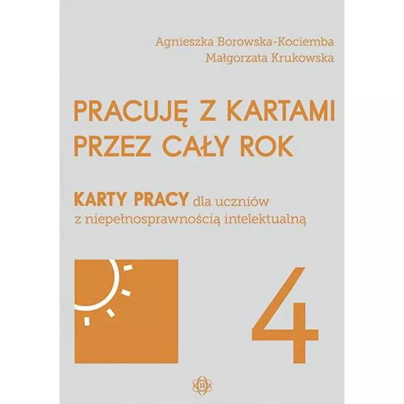 PRACUJĘ Z KARTAMI PRZEZ CAŁY ROK. KARTY PRACY DLA UCZNIÓW Z NIEPEŁNOSPRAWNOŚCIĄ INTELEKTUALNĄ 4 - Harmonia