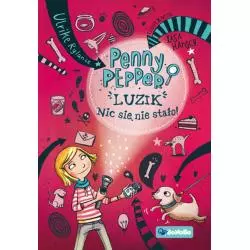 LUZIK, NIC SIĘ NIE STAŁO! PENNY PEPPER - Wydawnictwo RM