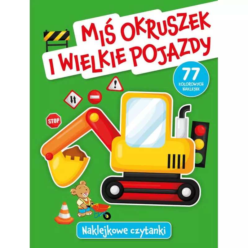 MIŚ OKRUSZEK I WIELKIE POJAZDY. NAKLEJKOWE CZYTANKI - Olesiejuk