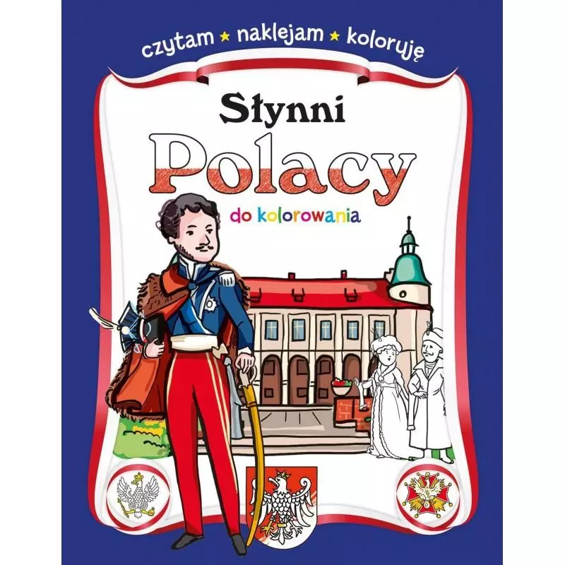 SŁYNNI POLACY DO KOLOROWANIA. CZYTAM, NAKLEJAM, KOLORUJĘ - Olesiejuk