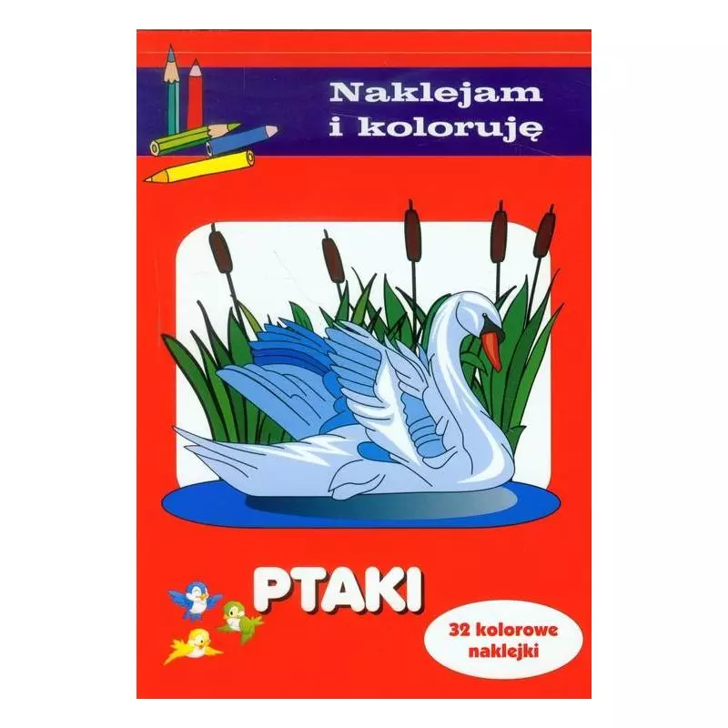 PTAKI. NAKLEJAM I KOLORUJĘ - Olesiejuk