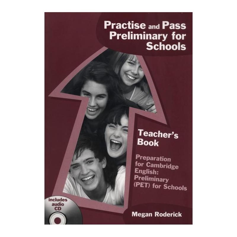 PRACTISE AND PASS PRELIMINARY FOR SCHOOLS TEACHER'S BOOK +CD