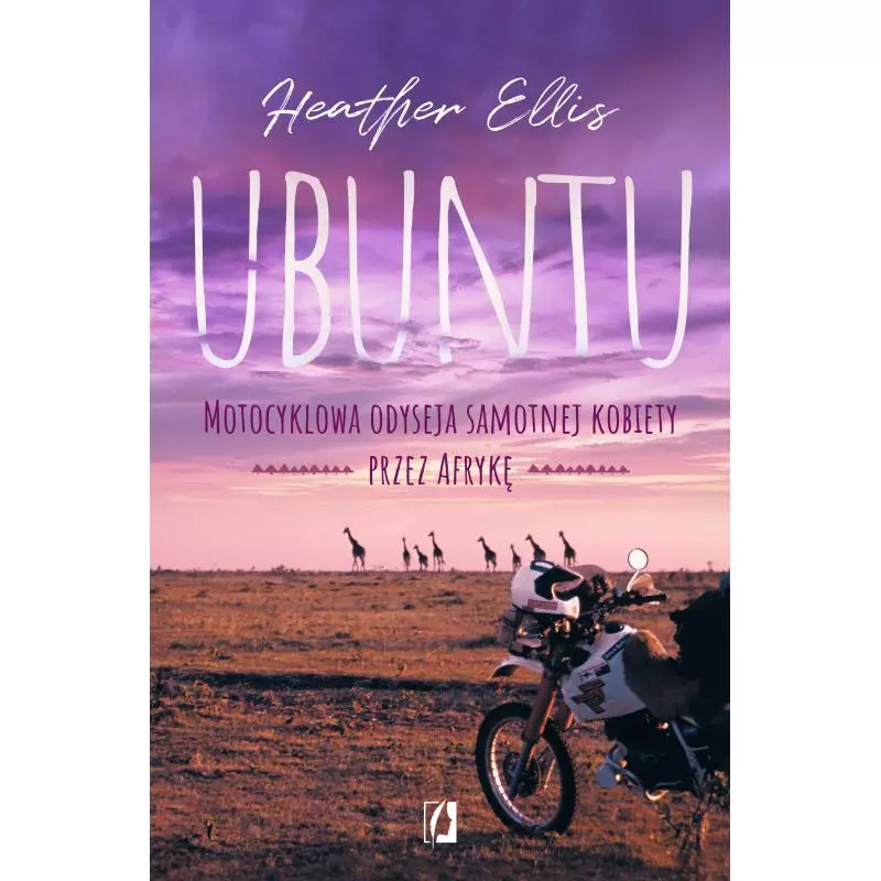 UBUNTU. MOTOCYKLOWA ODYSEJA SAMOTNEJ KOBIETY PRZEZ AFRYKĘ - Kobiece