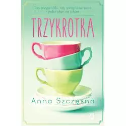 TRZYKROTKA. TRZY PRZYJACIÓŁKI, TRZY SPRAGNIONE SERCA I JEDEN PLAN NA SUKCES - Kobiece