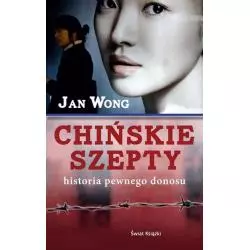 CHIŃSKIE SZEPTY. HISTORIA PEWNEGO DONOSU - Świat Książki