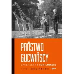 PAŃSTWO GUCWIŃSCY. ZWIERZĘTA I ICH LUDZIE - Znak