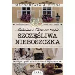 SZCZĘŚLIWA NIEBOSZCZKA. MALWINA I ELIZA NA TROPIE - Wydawnictwo Lira