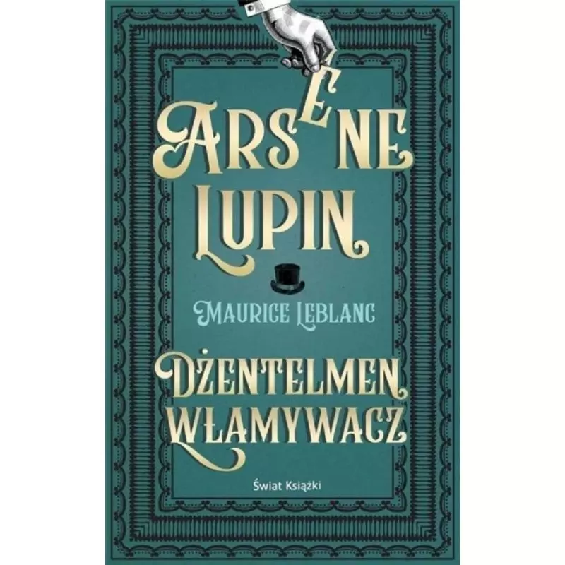 ARSENE LUPIN, DŻENTELMEN WŁAMYWACZ - Świat Książki ARSENE LUPIN, DŻENTELMEN WŁAMYWACZ - Świat Książki