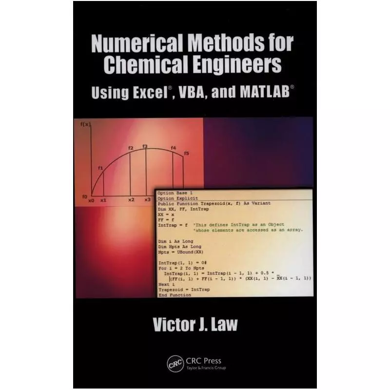 NUMERICAL METHODS FOR CHEMICAL ENGINEERS USING EXCEL VBA AND MATLAB - CRC Press