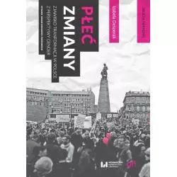 PŁEĆ ZMIANY. ZJAWISKO TRANSFORMACJI W POLSCE Z PERSPEKTYWY GENDER - Wydawnictwo Uniwersytetu Łódzkiego