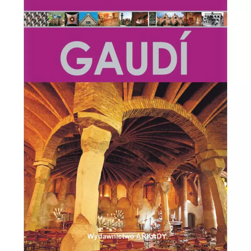 GAUDI. ENCYKLOPEDIA SZTUKI - Arkady