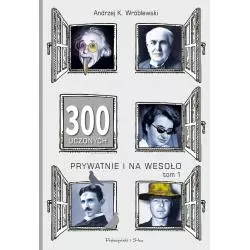 300 UCZONYCH PRYWATNIE I NA WESOŁO 1 - Prószyński