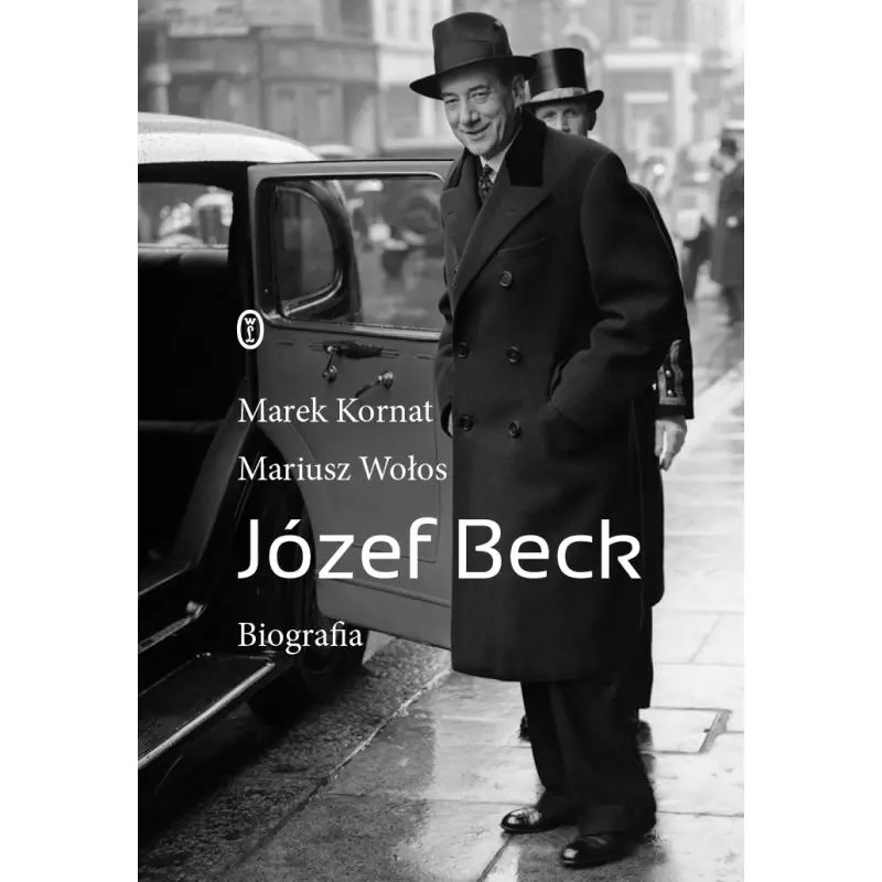 JÓZEF BECK. BIOGRAFIA - Wydawnictwo Literackie
