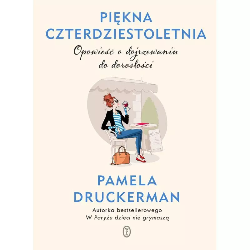 PIĘKNA CZTERDZIESTOLETNIA. OPOWIEŚĆ O DOJRZEWANIU DO DOROSŁOŚCI - Wydawnictwo Literackie