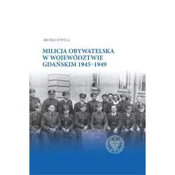 MILICJA OBYWATELSKA W WOJEWÓDZTWIE GDAŃSKIM W LATACH 1945-1949 - IPN