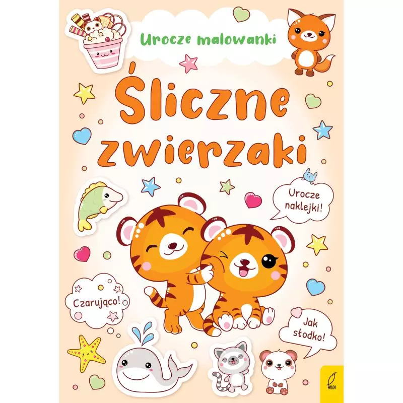 ŚLICZNE ZWIERZAKI. UROCZE MALOWANKI Z NAKLEJKAMI - Wilga