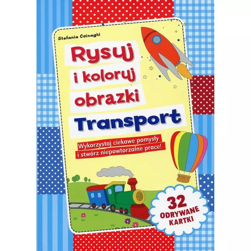 TRANSPORT. RYSUJ I KOLORUJ OBRAZKI - Olesiejuk