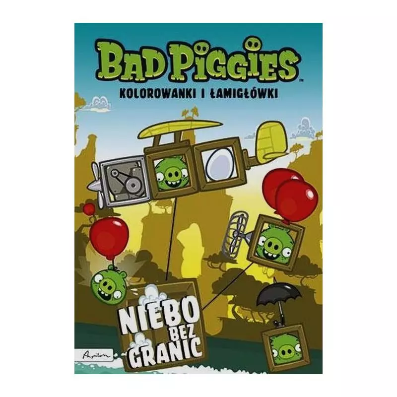 NIEBO BEZ GRANIC. BAD PIGGIES. KOLOROWANKI I ŁAMIGŁÓWKI - Papilon