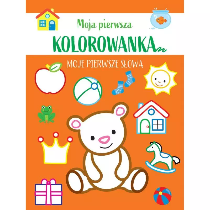 MOJE PIERWSZE SŁOWA. MOJA PIERWSZA KOLOROWANKA - Olesiejuk