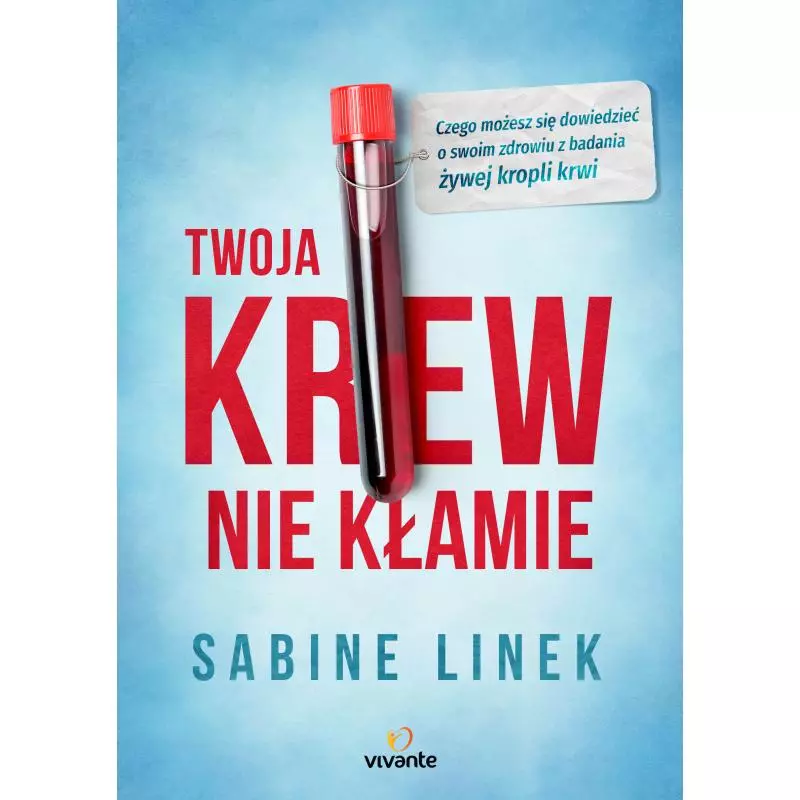 TWOJA KREW NIE KŁAMIE. CZEGO MOŻESZ SIĘ DOWIEDZIEĆ O SWOIM ZDROWIU Z BADANIA ŻYWEJ KROPLI KRWI - Kobiece