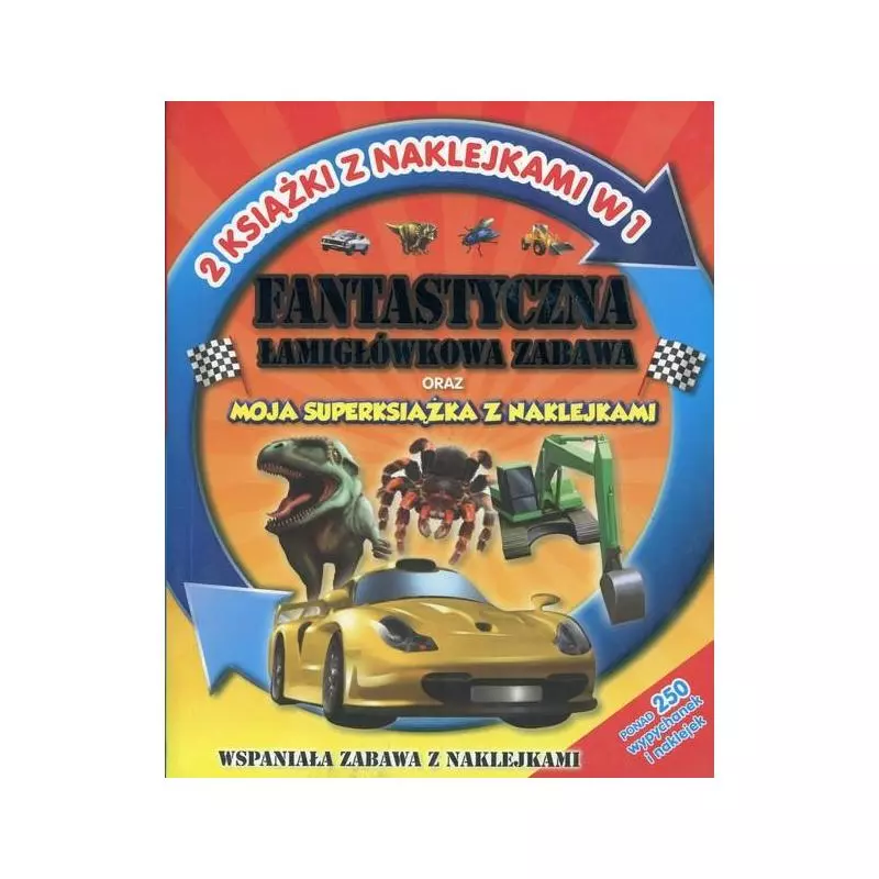FANTASTYCZNA ŁAMIGŁÓWKOWA ZABAWA ORAZ MOJA SUPERKSIĄŻKA Z NAKLEJKAMI - Olesiejuk