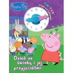 ŚWINKA PEPPA. DZIEŃ ZE ŚWINKĄ I JEJ PRZYJACIÓŁMI! TIK TAK. CZAS NA ZABAWĘ! ŚWINKA PEPPA - Media Service Zawada