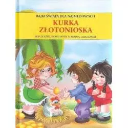 KURKA ZŁOTONIOSKA. BAJKI ŚWIATA DLA NAJMŁODSZYCH - Wydawnictwo Elżbieta Jarmołkiewicz