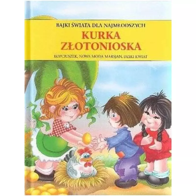 KURKA ZŁOTONIOSKA. BAJKI ŚWIATA DLA NAJMŁODSZYCH - Wydawnictwo Elżbieta Jarmołkiewicz