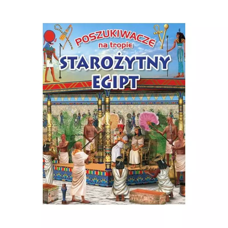 STAROŻYTNY EGIPT. POSZUKIWACZE NA TROPIE - Olesiejuk
