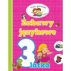 ZABAWY JĘZYKOWE 3-LATKA. MALI GENIUSZE - Bellona