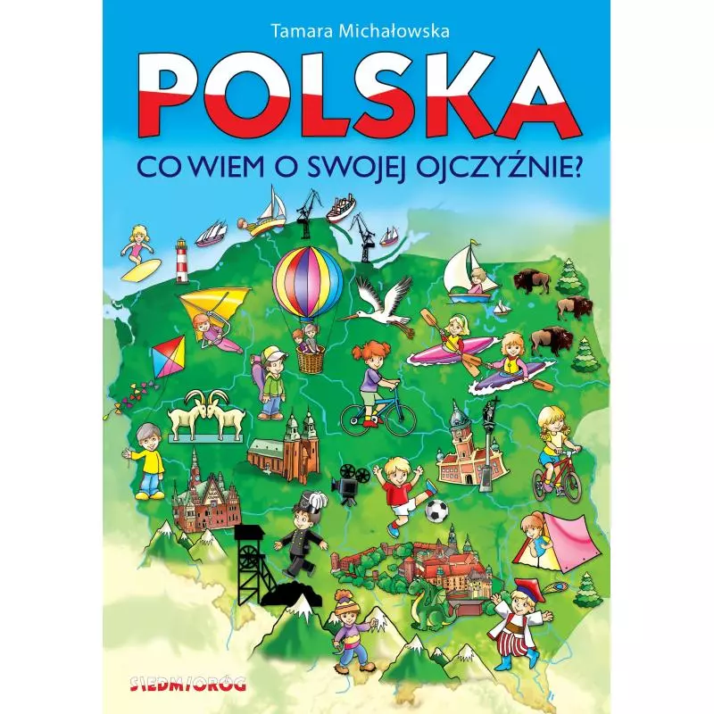 POLSKA. CO WIEM O SWOJEJ OJCZYŹNIE? - Siedmioróg