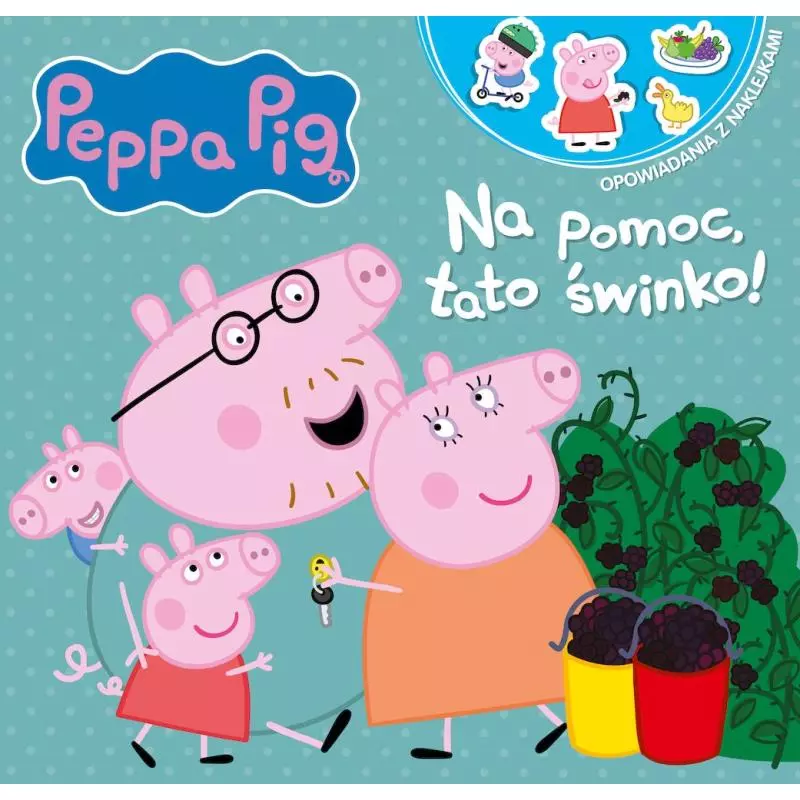 ŚWINKA PEPPA. NA POMOC, TATO ŚWINKO! OPOWIADANIA Z NAKLEJKAMI - Media Service Zawada